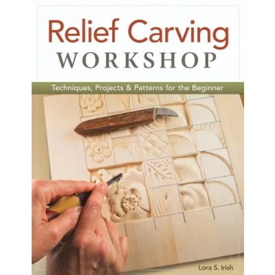 Abbildung von Relief Carving Workshop: Techniques, Projects &amp; Patterns for the Beginner