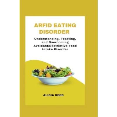 Abbildung von ARFID Eating Disorder: Understanding, Treating, and Overcoming Avoidant/Restrictive Food Intake Disorder