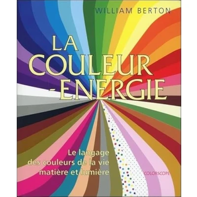 Abbildung von la couleur énergie Le langage des couleurs de vie Matière et lumière