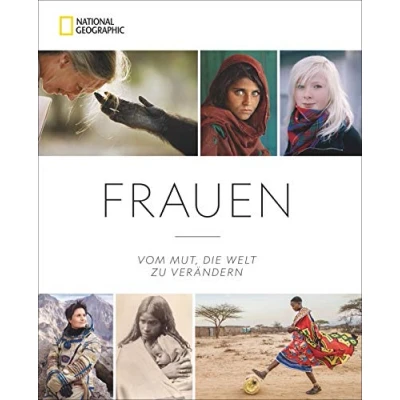 Abbildung von National Geographic: Frauen. Vom Mut, die Welt zu verändern. Über 300 eindringliche Porträts Von Frauen weltweit. Nancy Pelosi, Jane Goodall über Linda Gates bis Oprah Winfrey.