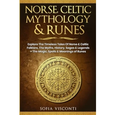 Abbildung von Norse, Celtic Mythology &amp; Runes: Explore The Timeless Tales of Norse Folklore, Myths, History, Sagas Legends + Magic, Spells Meanings Runes