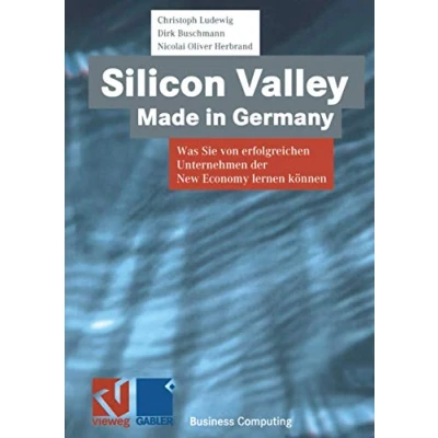 Abbildung von Silicon Valley, Made in Germany. Was Sie von erfolgreichen Unternehmen der New Economy lernen können.