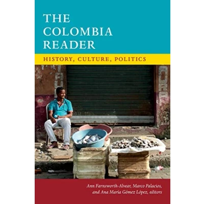Abbildung von The Colombia Reader: History, Culture, Politics (The Latin America Readers)