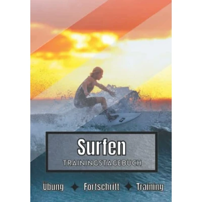 Abbildung von Surfen Trainingstagebuch: Training und Übungen Planen, um die Ziele zu erreichen Leidenschaft für den Sport Sportbuch Fortschritte