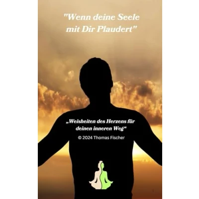 Abbildung von Wenn deine Seele mit Dir Plaudert: Weisheiten des Herzens, für deinen inneren Weg