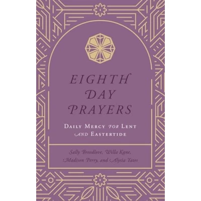 Abbildung von Eighth Day Prayers (Volume 2): Daily Mercy for Lent and Eastertide 2)