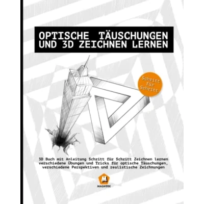 Abbildung von optische Täuschungen und 3D Zeichnen lernen: Buch mit Anleitung Schritt für lernen verschiedene Übungen Tricks ... Perspektiven realistische Zeichnungen