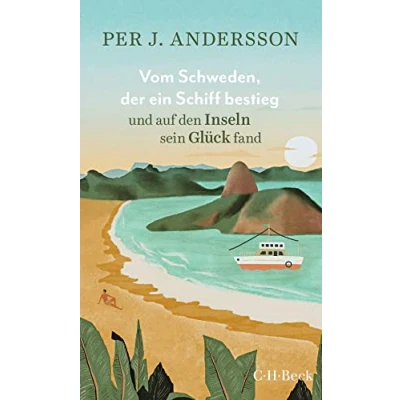 Abbildung von Vom Schweden, der ein Schiff bestieg und auf den Inseln sein Glück fand (Beck Paperback)