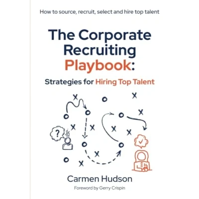 Abbildung von The Corporate Recruiter&#039;s Playbook: Strategies for Hiring Top Talent