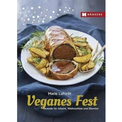 Abbildung von Veganes Fest: Rezepte für Advent, Weihnachten und Silvester