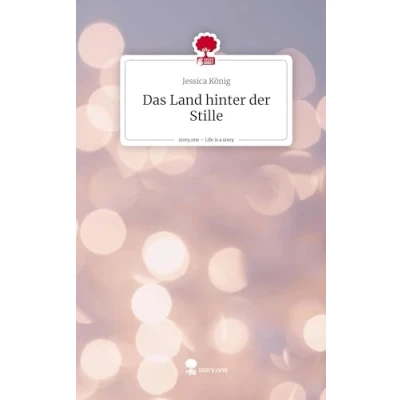 Abbildung von Das Land hinter der Stille. Life is a Story story.one