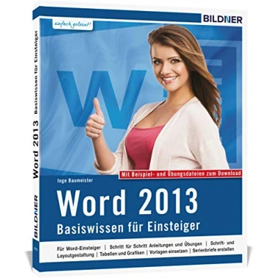 Abbildung von Word 2013 Basiswissen für Einsteiger: Leicht verständlich. Komplett in Farbe!