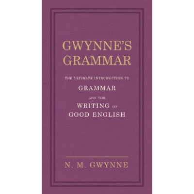 Abbildung von Gwynne&#039;s Grammar: the Ultimate Introduction to Grammar and Writing of Good English. Incorporating also Strunk’s Guide Style.
