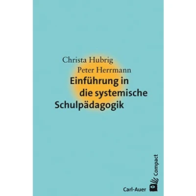 Abbildung von Einführung in die systemische Schulpädagogik (Carl Auer Compact)
