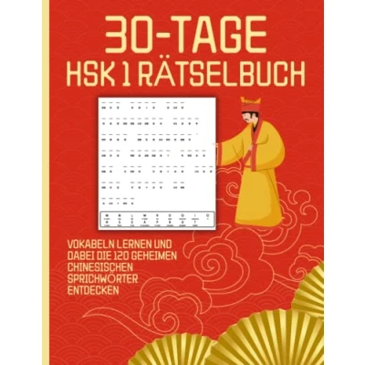 Abbildung von 30 Tage HSK 1 Rätselbuch Vokabeln lernen und dabei die 120 geheimen chinesischen Sprichwörter entdecken: Merken Sie sich Schriftzeichen, indem ... chinesische Weisheiten inspirieren