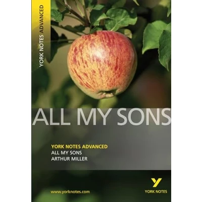 Abbildung von Arthur Miller &#039;All My Sons&#039;: Text in English (York Notes Advanced)