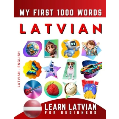 Abbildung von Learn Latvian for Beginners, My First 1000 Words: Bilingual English Language Learning Book Kids &amp; Adults
