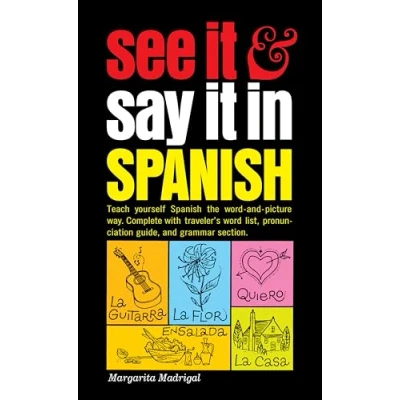 Abbildung von See It and Say in Spanish: A Beginner&#039;s Guide to Learning Spanish the Word Picture Way