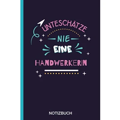 Abbildung von Unteschätze nie eine Handwerkerin: A5 Notizbuch als Geschenk für Handwerkerin /punktiert Geschenke zum GeburtstagGeburtstagsgeschenk Kollegin