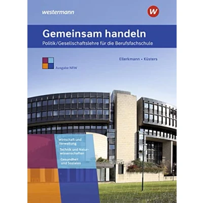 Abbildung von Gemeinsam handeln: Politik / Gesellschaftslehre für die Berufsfachschule Ausgabe NRW Schülerband