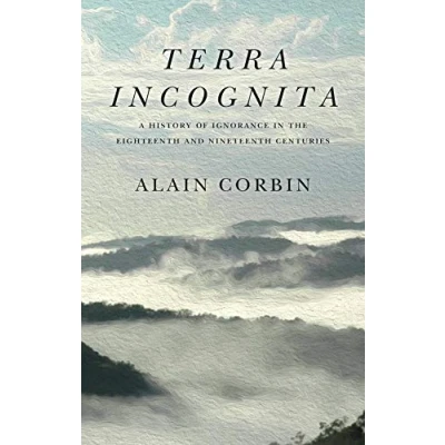 Abbildung von Terra Incognita: A History of Ignorance in the 18th and 19th Centuries