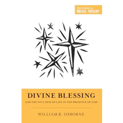 Abbildung von Divine Blessing and the Fullness of Life in Presence God: A Biblical Theology Blessings (Short Studies Theology)