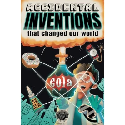 Abbildung von Accidental Inventions That Changed Our World: 50 True Stories of Mistakes Actually Worked and Their Origins