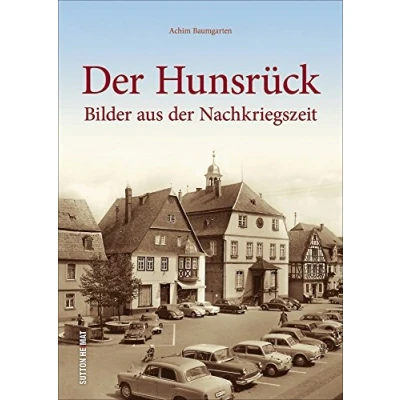 Abbildung von der Hunsrück in Nachkriegszeit rund 160 teils unveröffentlichten historischen Fotografien, die unzählige Erinnerungen wecken und den Alltag ... Archivbilder): Bilder aus