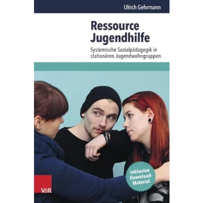 Abbildung von Ressource Jugendhilfe: Systemische Sozialpädagogik in stationären Jugendwohngruppen