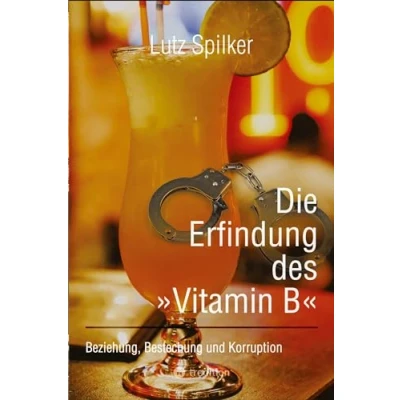 Abbildung von Die Erfindung des »Vitamin B«: Beziehung, Bestechung und Korruption