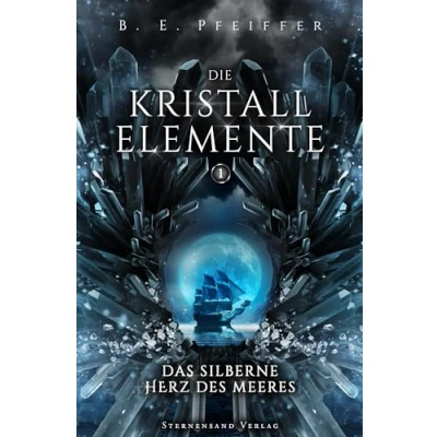 Abbildung von Die Kristallelemente (Band 1): Das silberne Herz des Meeres