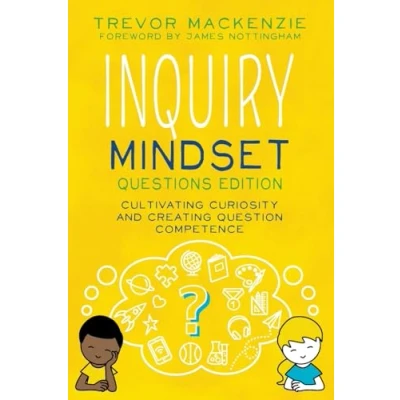 Abbildung von Inquiry Mindset: Questions Edition: Cultivating Curiosity and Creating Question Competence