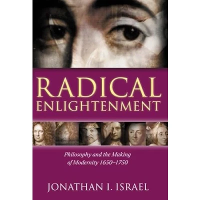 Abbildung von Radical Enlightenment: Philosophy and the Making of Modernity, 1650 1750