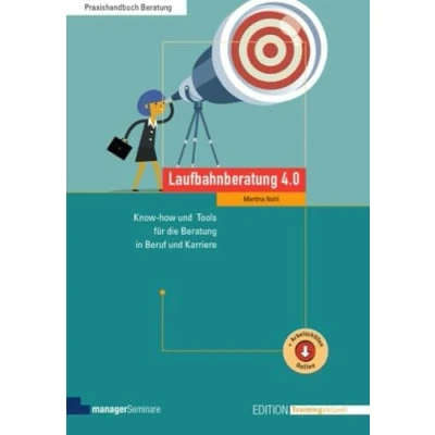 Abbildung von Laufbahnberatung 4.0: Know how und Tools für die Beratung in Beruf Karriere (Edition Training aktuell)