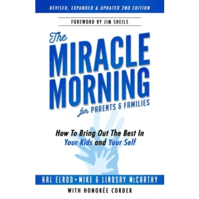 Abbildung von the Miracle Morning for Parents and Families: How to Bring Out Best In Your Kids Yourself