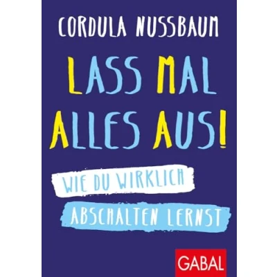 Abbildung von Lass mal alles aus!: Wie du wirklich abschalten lernst (Dein Erfolg)