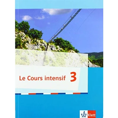 Abbildung von Le Cours intensif 3: Schulbuch 3. Lernjahr (Le intensif. Französisch als Fremdsprache ab 2016)