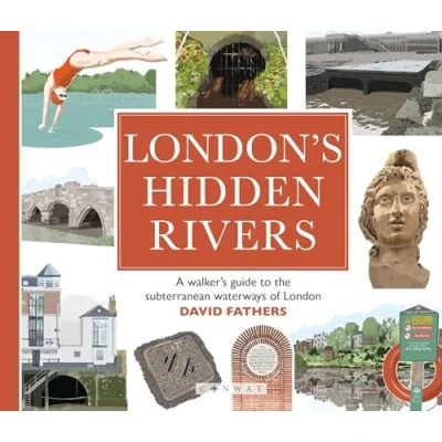 Abbildung von London&#039;s Hidden Rivers: A walker&#039;s guide to the subterranean waterways of London