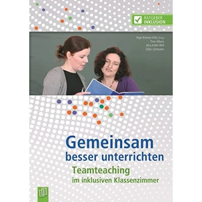 Abbildung von Gemeinsam besser unterrichten: Teamteaching im inklusiven Klassenzimmer (Ratgeber Inklusion)