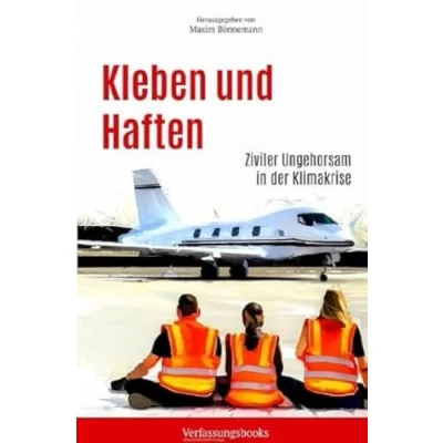Abbildung von Kleben und Haften: Ziviler Ungehorsam in der Klimakrise