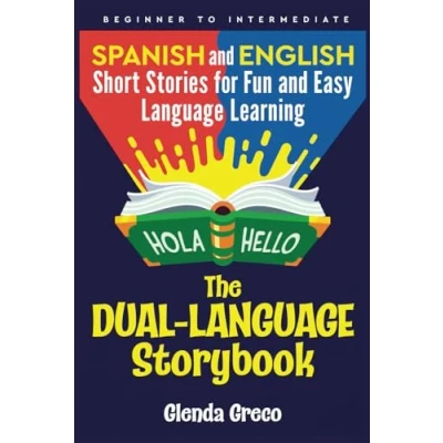 Abbildung von The Dual Language Storybook: Spanish and English Short Stories for Fun Easy Learning (Beginner to Intermediate)