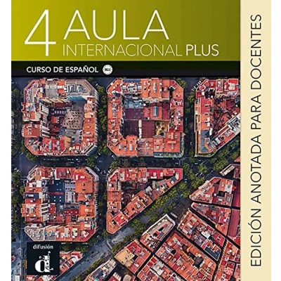 Abbildung von Aula Internacional Plus 4 Edición anotada para docentes: Libro del profesor (B2.1) Edicion