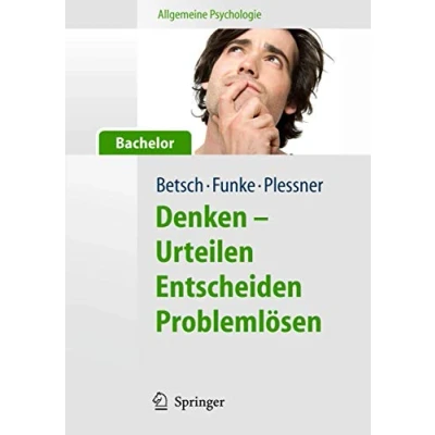 Abbildung von Allgemeine Psychologie für Bachelor: Denken Urteilen, Entscheiden, Problemlösen (Lehrbuch mit Hörbeiträgen und Online Materialien)