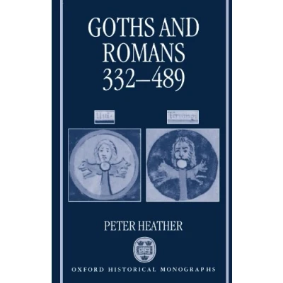 Abbildung von Goths and Romans, 332 489 (Oxford Historical Monographs)