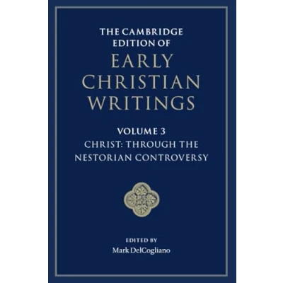 Abbildung von the Cambridge Edition of Early Christian Writings: Through Nestorian Controversy (The Writings, 3)
