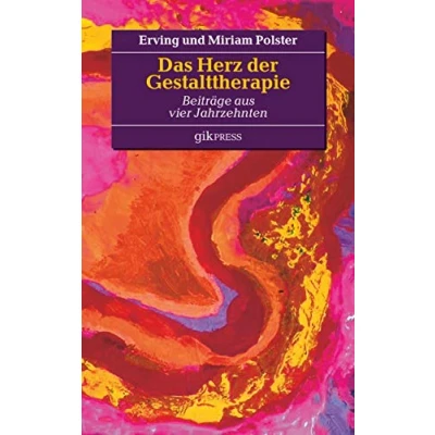 Abbildung von Das Herz der Gestalttherapie: Beiträge aus vier Jahrzehnten