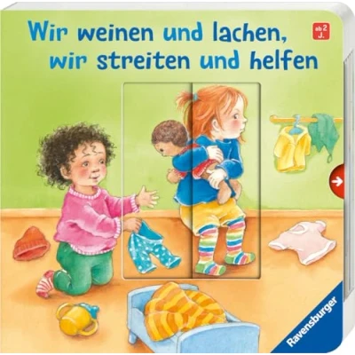 Abbildung von wir weinen und lachen, streiten helfen: Ein Bilderbuch mit großen Verwandlungsschiebern für Kinder ab 2 Jahren