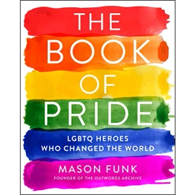 Abbildung von the Book of Pride: LGBTQ Heroes Who Changed World