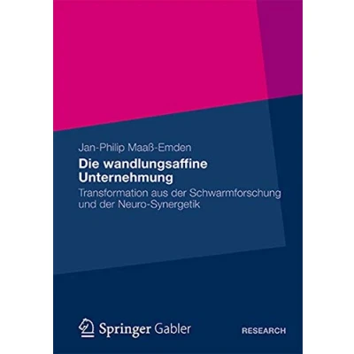 Abbildung von Die wandlungsaffine Unternehmung: Transformation aus der Schwarmforschung und NeuroSynergetik (German Edition)
