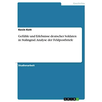 Abbildung von Gefühle und Erlebnisse deutscher Soldaten in Stalingrad. Analyse der Feldpostbriefe